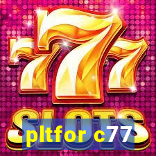 pltfor c77