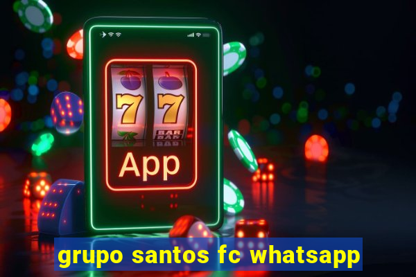 grupo santos fc whatsapp