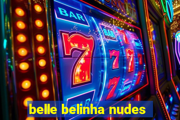 belle belinha nudes