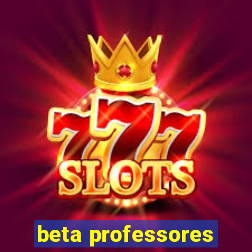 beta professores