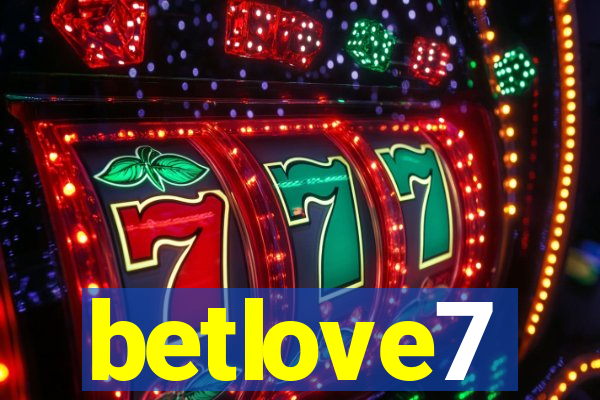 betlove7