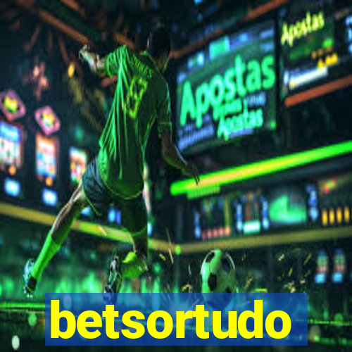 betsortudo