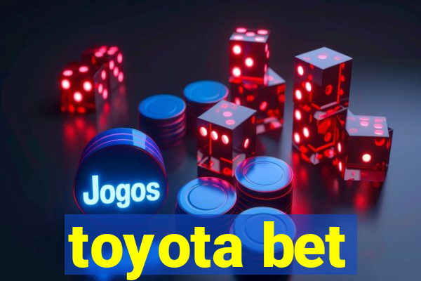 toyota bet