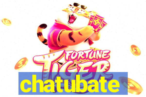 chatubate