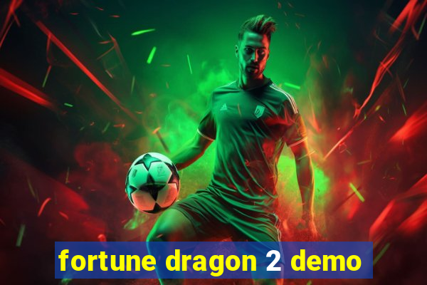 fortune dragon 2 demo