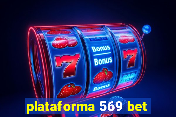 plataforma 569 bet