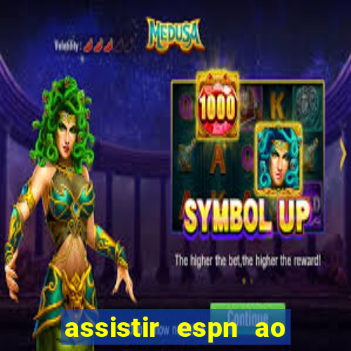 assistir espn ao vivo online gratis