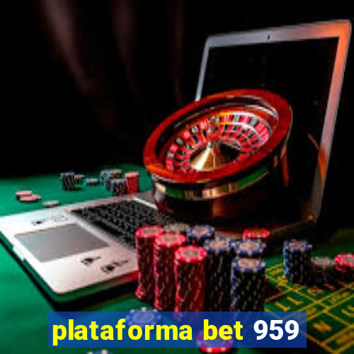 plataforma bet 959