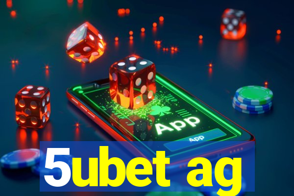 5ubet ag