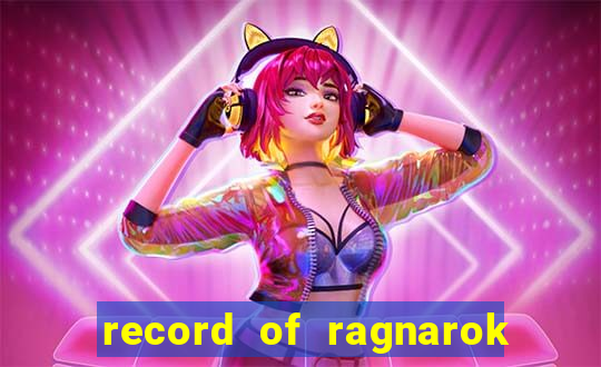 record of ragnarok 3 temporada