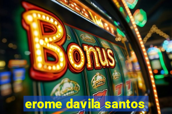 erome davila santos