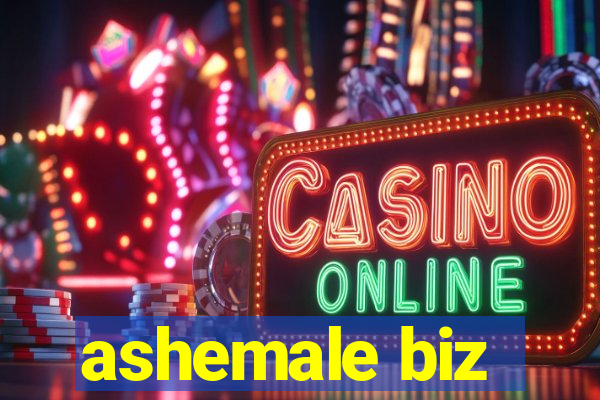 ashemale biz