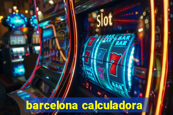 barcelona calculadora