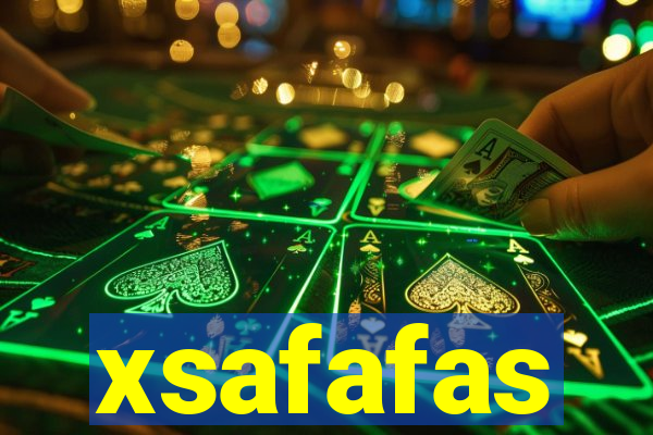 xsafafas