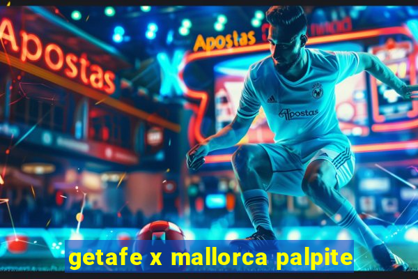 getafe x mallorca palpite