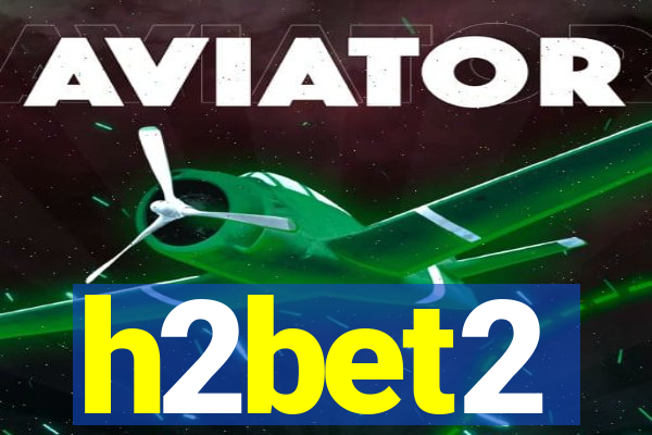 h2bet2